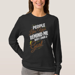 Mensen zoals jij herinneren me waarom ik een geit  t-shirt