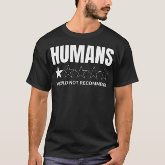 Mensen zouden mensheid overgewaardeerd niet aanbev t-shirt