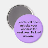 Mensen zullen je vriendelijkheid vaak verwarren me magneet (Voorkant / Achterkant)