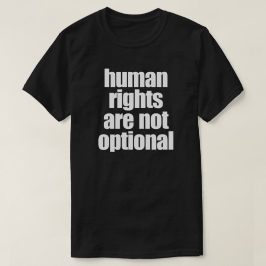 MENSENRECHTEN ZIJN NIET OPTIONEEL T-SHIRT (Design voorkant)