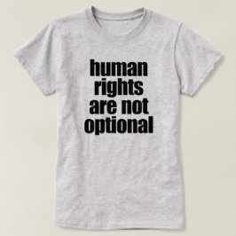 MENSENRECHTEN ZIJN NIET OPTIONEEL T-SHIRT
