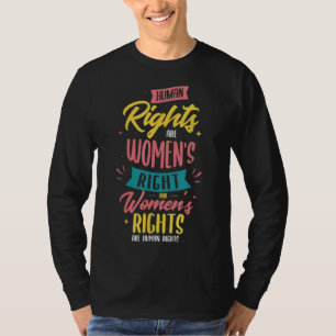 Mensenrechten zijn vrouwenrecht Feminisme Feminist T-shirt