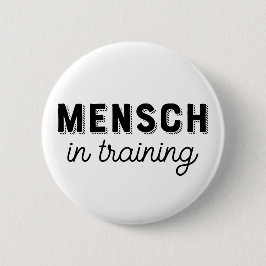 Mensh in opleiding ronde button 5,7 cm