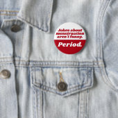 menstruatie grappen periode rood wit grappig sloga ronde button 5,7 cm (In situ)