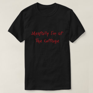 Mentaal ben ik bij The Cottage T-shirt