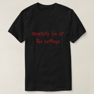 Mentaal ben ik bij The Cottage T-shirt