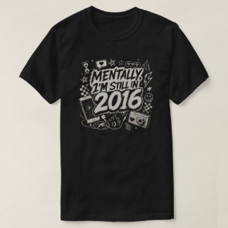 Mentaal ben ik nog steeds 2016 Retro Internet nost T-shirt