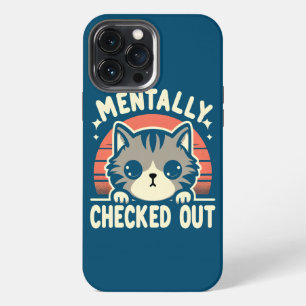 Mentaal Checked Out Grappige Kat Moeder Leven voor iPhone 13 Pro Max Hoesje