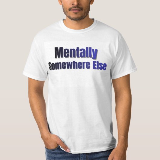 Mentaal ergens anders Grappige Introvert T-Shirt (Voorkant)