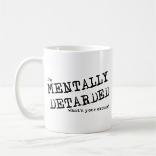 Mentaal Gehandicapt Grappige Mok Humor