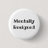 Mentaal Ontslagen Grappige Kantoor Speld Ronde Button 3,2 Cm (Voorkant)