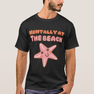 Mentaal op het strand t-shirt