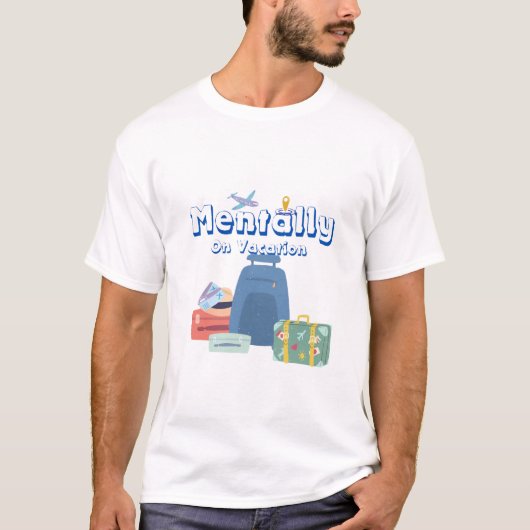 Mentaal op vakantie naar shirt (Voorkant)