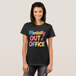 Mentaal uit de Kantoor | Humor Gift T-shirt