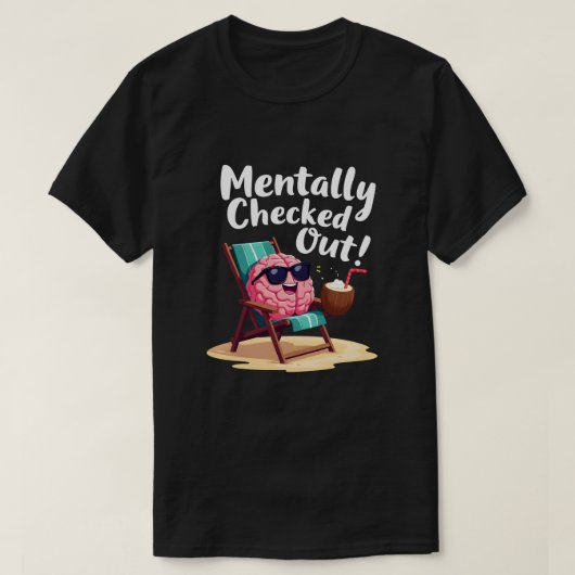 Mentaal uitgecheckt - Brain op vakantie T-shirt (Design voorkant)