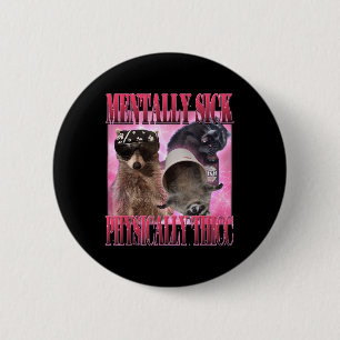 Mentaal ziek fysiek dik grappig wasbeer meme ronde button 5,7 cm