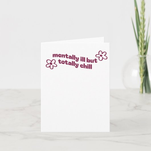 Mentaal ziek, maar helemaal chill kaart (Voorkant)