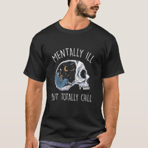 Mentaal ziek maar totaal chill Halloween-skelet T-shirt
