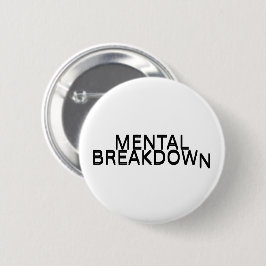 Mental Breakdown Typography Reverspin  Ronde Button 5,7 Cm