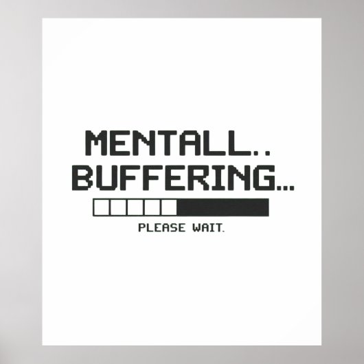 Mental Buffer Loading Screen Poster (Voorkant)