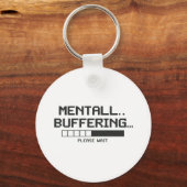 Mental Buffer Loading Screen Sleutelhanger (Voorkant)