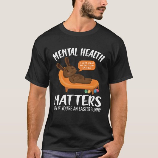 Mental Health Awareness Chocolate Bunny Funny East T-shirt (Voorkant)