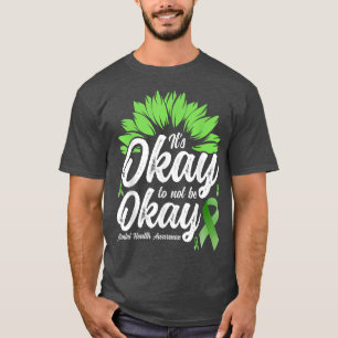 Mental Health Awareness Sunflower - Het is oké voo T-shirt