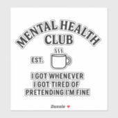 Mental Health Club - Vinyl Sticker (Vel)