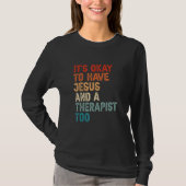 Mental Health It's Okay To Have Jesus And A Therap T-shirt (Voorkant)