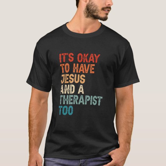 Mental Health It's Okay To Have Jesus And A Therap T-shirt (Voorkant)