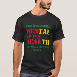 Mental Health MANNEN DIE PRATEN HEAL Barber T-shirt