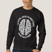 Mental Health Matters Awareness End The Stigma Psy Trui (Voorkant)