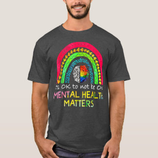 Mental Health Matters End The Stigma Mental Health T-shirt