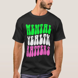 Mental Health Matters Motivational Therapist Psych T-shirt