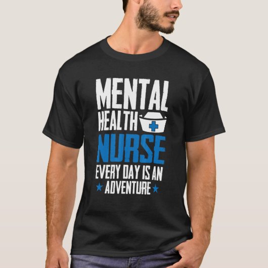 Mental Health Nurse Every Day Is An Adventure Psy T-shirt (Voorkant)