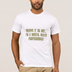 Mental Health Professional-Psych. Verpleegkundige  T-shirt