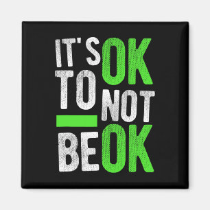 Mental Health Suicide Awareness Gift Het is oké vo Magneet