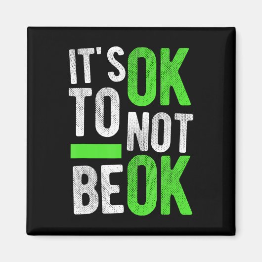 Mental Health Suicide Awareness Gift Het is oké vo Magneet (Voorkant)