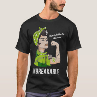 Mental Health Warrior Unbreakable  Awareness Month T-shirt