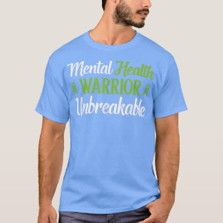 Mental Health Warrior Unbreakable Mental Health Aw T-shirt
