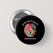 Mental Health's Awareness Month Shirt Einde van de Ronde Button 5,7 Cm (Voorkant /achterkant)