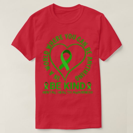Mentale gezondheidswaarschuwing Maand 2022 - Wees  T-shirt (Design voorkant)