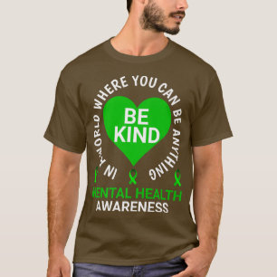 Mentale gezondheidswaarschuwing Maand 2022 - Wees  T-shirt