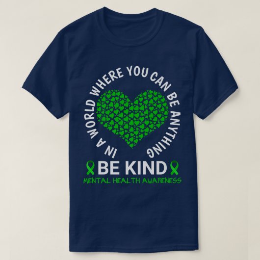 Mentale gezondheidswaarschuwing Maand 2022 - Wees  T-shirt (Design voorkant)