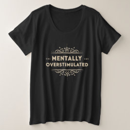 Mentale Overstimulatie Vintage Typografie Grote Maat T-shirt