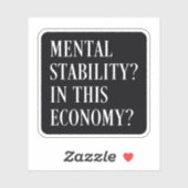 Mentale stabiliteit in deze economie sarcastisch sticker (Vel)