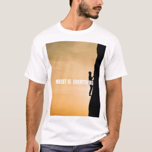 Mentaliteit is alles t-shirt