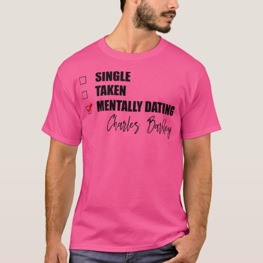 Mentally Dating Charles Barkley T-shirt (Voorkant)
