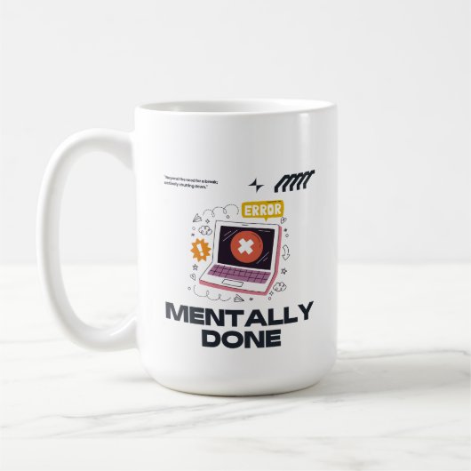 Mentally Done - Beyond the Need for a Break Koffiemok (Links)