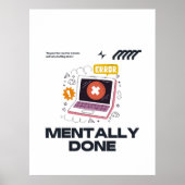 Mentally Done - Beyond the Need for a Break Poster (Voorkant)